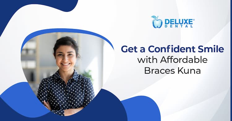 Get a Confident Smile with Affordable Braces Kuna